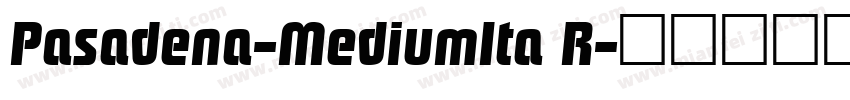 Pasadena-MediumIta R字体转换